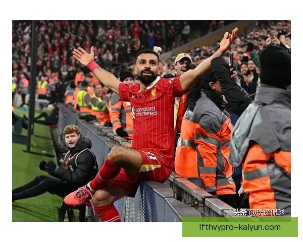 萨拉赫状态回暖，持续提升在球队中的表现引发关注